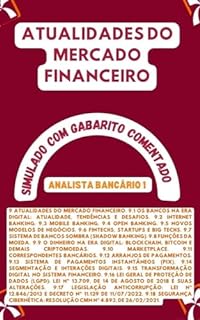 ATUALIDADES DO MERCADO FINANCEIRO SIMULADO COM GABARITO COMENTADO: BANCO DO NORDESTE DO BRASIL S.A. (BNB) CONCURSO PÚBLICO ANALISTA BANCÁRIO 1 (Concursos Bancários: CEF, BB, BNB, BACEN, etc.)