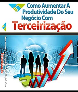 Livro Como Aumentar a produtividade de seu negócio com terceirização