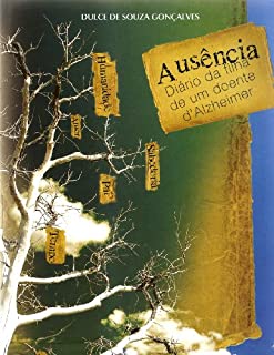 Ausência - Diário da Filha de um Doente de Alzheimer