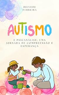 Livro Autismo e Psicanálise: Uma Jornada de Compreensão e Esperança