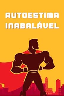 Livro Autoestima Inabalável: Cultivando uma Autoestima Resiliente