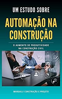 Livro Automação na Construção: Um estudo para o aumento de produtividade