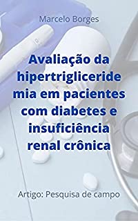 Livro Avaliação da hipertrigliceridemia em pacientes com diabetes e insuficiência renal crônica: Artigo: Pesquisa de campo