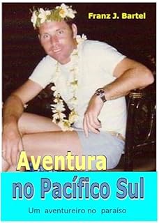 Livro AVENTURA no PACÍFICO SUL : Um avontureiro no Paraíso