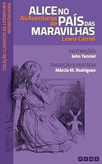 Livro As Aventuras de Alice no País das Maravilhas: De Lewis Carroll, com tradução de Márcio M. Rodrigues (2ª edição) (Coleção Clássicos da Literatura Infantojuvenil)