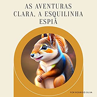 Livro As Aventuras de Clara, A Esquilinha Espiã