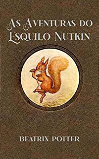 Livro As Aventuras do Esquilo Nutkin (Os Contos de Beatrix Potter)