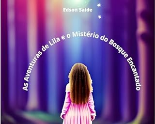 Livro As Aventuras de Lila e o Mistério do Bosque Encantado