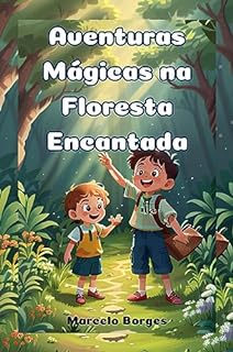 Livro Aventuras mágicas na floresta encantada (MB histórias de ficção infantil Livro 1)