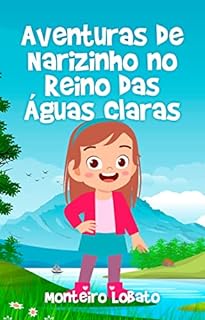 Livro Aventuras de Narizinho no Reino das Águas Claras (Coleção Historinhas Coloridas)