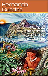 Livro AYAHUASCA Plantas sagradas usados em cerimônias  (01)