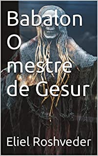 Babalon O mestre de Gesur (Aliens e Mundos Paralelos Livro 22)