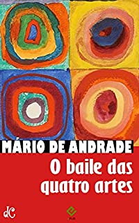 Livro O baile das quatro artes: Com notas e comentários de Mário de Andrade