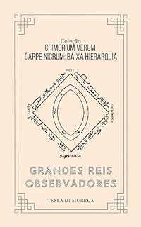 Livro Baixa Hierarquia - Grandes Reis Observadores (Coleção Grimorium Verum Carpe Nicrum Livro 21)