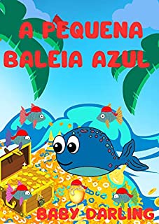 Livro A pequena baleia azul: A aventura de uma pequena baleia corajosa.