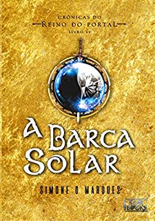 Livro A Barca Solar (Crônicas do Reino do Portal Livro 6)