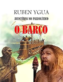 Livro O BARCO: AVENTURAS NO PALEOLÍTICO