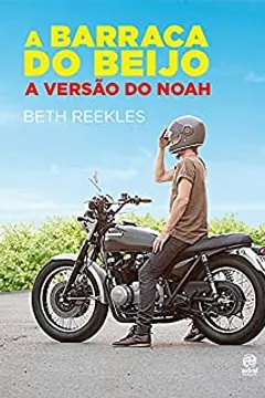 A Barraca Do Beijo A Versao Do Noah Ebook Resumo Ler Online E Pdf Por Reekles Beth