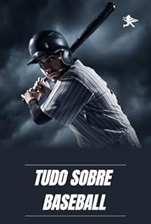 Livro Tudo Sobre Baseball: O Guia Completo