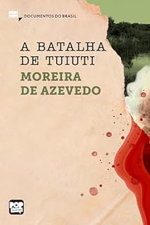 Livro A batalha de Tuiuti: Trechos selecionados de Rio da Prata e Paraguai: Quadros Guerreiros (MiniPops)