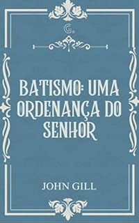 Livro Batismo: Uma ordenança do Senhor