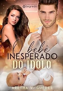 Livro O Bebê Inesperado do Ídolo