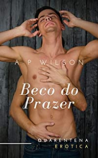 Livro Beco do Prazer [Conto Erótico] (A P Wilson)