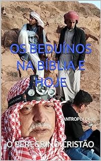 OS BEDUÍNOS NA BÍBLIA E HOJE: ANTROPOLOGIA (TERRAS BÍBLICAS)