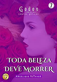 Livro Toda beleza deve morrer (Série Godos: Contos góticos Livro 7)