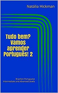 Livro Tudo bem? Vamos aprender Português! 2: Brazilian Portuguese Intermediate and Advanced Levels