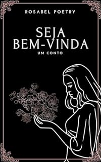 Livro Seja Bem-Vinda: Um Conto