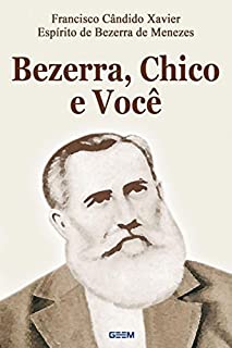 Bezerra, Chico e Você