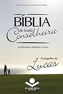 Livro Bíblia de Estudo Conselheira - Evangelho de Lucas: Acolhimento • Reflexão • Graça