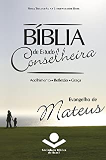 Livro Bíblia de Estudo Conselheira - Evangelho de Mateus: Acolhimento • Reflexão • Graça