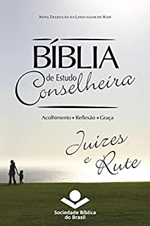 Livro Bíblia de Estudo Conselheira – Juízes e Rute: Acolhimento  Reflexão  Graça: Acolhimento  Reflexão  Graça