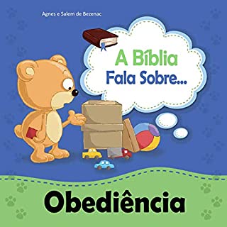 Livro A Bíblia Fala Sobre Obediência: Crianças, obedeçam a seus pais (A Bíblia Fala Sobre... Livro 1)