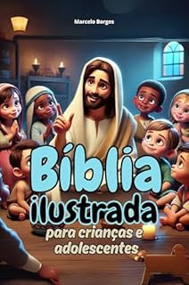 Livro Bíblia ilustrada para crianças e adolescentes: Velho e Novo Testamento - As principais histórias da Bíblia.