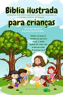 Livro Biblia ilustrada para crianças: Velho e Novo Testamento - As principais histórias da Biblia