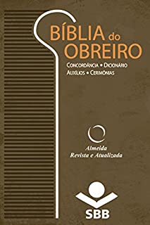 Livro Bíblia do Obreiro - Almeida Revista e Atualizada: Concordância • Dicionário • Auxílios • Cerimônias