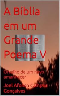 Livro A Bíblia em um Grande Poema V: Orvalho de um novo amanhecer