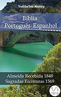 Livro Bíblia Português-Espanhol: Almeida Recebida 1848 - Sagradas Escrituras 1569 (Parallel Bible Halseth)