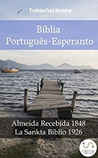 Livro Bíblia Português-Esperanto: Almeida Recebida 1848 - La Sankta Biblio 1926 (Parallel Bible Halseth)