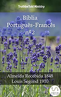 Livro Bíblia Português-Francês nº2: Almeida Recebida 1848 - Louis Segond 1910 (Parallel Bible Halseth)