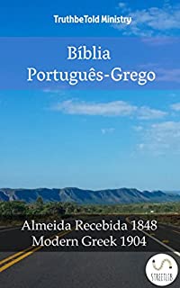 Livro Bíblia Português-Grego: Almeida Recebida 1848 - Modern Greek 1904 (Parallel Bible Halseth)