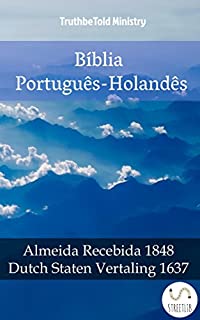 Livro Bíblia Português-Holandês: Almeida Recebida 1848 - Dutch Staten Vertaling 1637 (Parallel Bible Halseth)