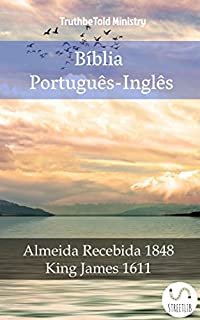 Livro Bíblia Português-Inglês: Almeida Recebida 1848 - King James 1611 (Parallel Bible Halseth)