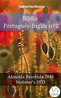 Livro Bíblia Português-Inglês nº2: Almeida Recebida 1848 - Webster´s 1833 (Parallel Bible Halseth)