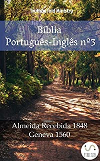 Livro Bíblia Português-Inglês nº3: Almeida Recebida 1848 - Geneva 1560 (Parallel Bible Halseth)