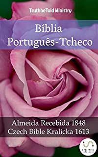 Livro Bíblia Português-Tcheco: Almeida Recebida 1848 - Czech Bible Kralicka 1613 (Parallel Bible Halseth)