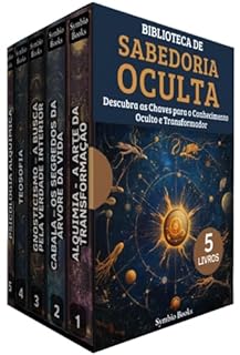 Livro Biblioteca Sabedoria Oculta : 5 Livros : Descubra as Chaves para o Conhecimento Oculto e Transformador: Alquimia - Cabala - Teosofia - Gnosticismo - Psicologia Aquímica